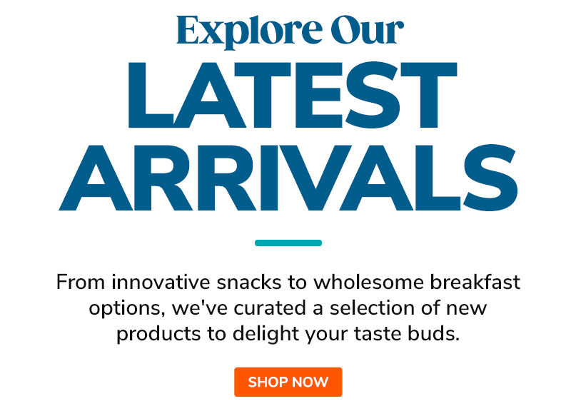 Explore our latest arrivals. From innovative snacks to wholesome breakfast, we've got it all.